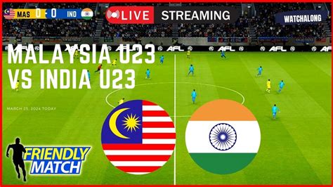 malaysia u23 vs india u23 live score
